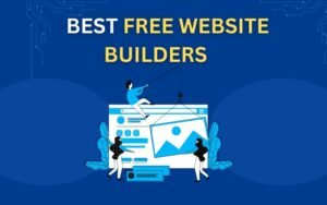 Read more about the article 7 Best Free Website Builders in 2024: Your Ultimate Guide